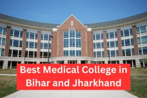 Read more about the article Best Medical College in Bihar and Jharkhand